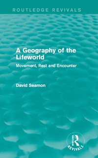 Cover Geography of the Lifeworld (Routledge Revivals)
