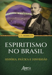 Cover Espiritismo no Brasil: História, Prática e Conversão