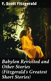 Cover Babylon Revisited and Other Stories (Fitzgerald's Greatest Short Stories)