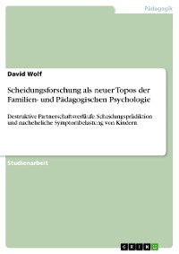 Cover Scheidungsforschung als neuer Topos der Familien- und Pädagogischen Psychologie