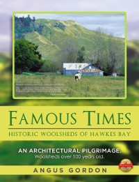 Cover Famous Times : Historic Woolsheds of Hawkes Bay
