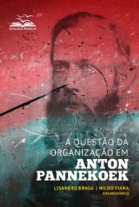 Cover A questão da organização em Anton Pannekoek