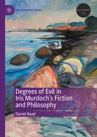 Cover Degrees of Evil in Iris Murdoch's Fiction and Philosophy