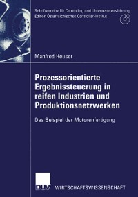 Cover Prozessorientierte Ergebnissteuerung in reifen Industrien und Produktionsnetzwerken