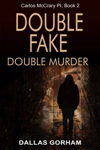 Cover Double Fake, Double Murder (Carlos McCrary PI, Book 2)