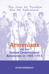 Cover Armenians And The Iranian Constitutional Revolution Of 1905-1911