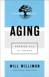 Cover Aging (Pastoring for Life: Theological Wisdom for Ministering Well)