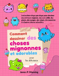 Cover Comment dessiner des choses mignonnes et adorables pour les débutants