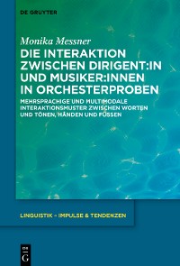 Cover Die Interaktion zwischen Dirigent:in und Musiker:innen in Orchesterproben