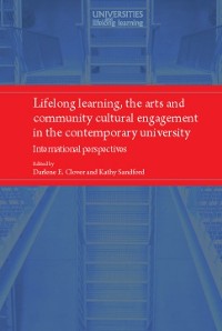 Cover Lifelong learning, the arts and community cultural engagement in the contemporary university