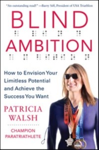Cover Blind Ambition: How to Envision Your Limitless Potential and Achieve the Success You Want
