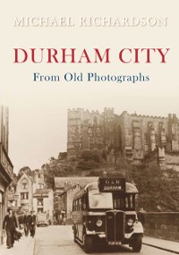 Cover Durham City from Old Photographs