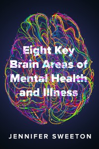 Cover Eight Key Brain Areas of Mental Health and Illness