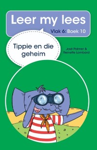 Cover Leer my lees (Vlak 6 Boek 10): Tippie en die geheim