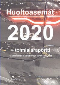 Cover Huoltoasemat 2020 - toimialaraportti