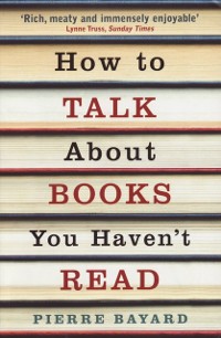 Cover How To Talk About Books You Haven't Read