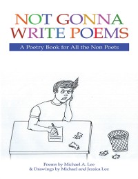 Cover Not Gonna Write Poems: A Poetry Book for All the Non Poets
