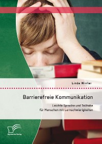 Cover Barrierefreie Kommunikation: Leichte Sprache und Teilhabe für Menschen mit Lernschwierigkeiten