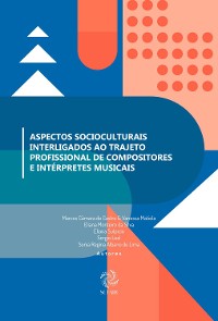 Cover Aspectos Socioculturais Interligados ao Trajeto Profissional de Compositores e Intérpretes  Musicais