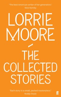 Cover The Collected Stories of Lorrie Moore