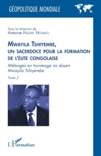 Cover Mwayila Tshiyembe, un sacerdoce pour la formation de l'elite congolaise