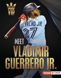 Cover Meet Vladimir Guerrero Jr.