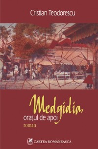 Cover Medgidia, orasul de apoi