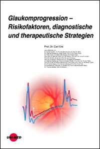 Cover Glaukomprogression - Risikofaktoren, diagnostische und therapeutische Strategien
