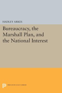 Cover Bureaucracy, the Marshall Plan, and the National Interest