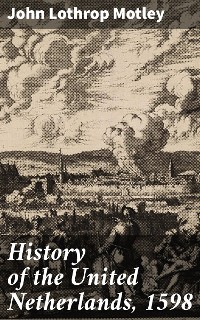 Cover History of the United Netherlands, 1598