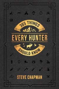 Cover 365 Things Every Hunter Should Know