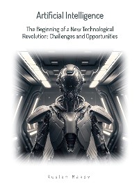 Cover Artificial Intelligence. The Beginning of a New Technological Revolution: Challenges and Opportunities
