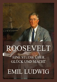 Cover Roosevelt - Eine Studie über Glück und Macht