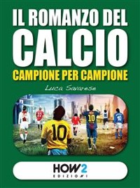 Cover IL ROMANZO DEL CALCIO, Campione per Campione