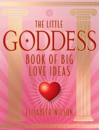 Cover Little Goddess book of big love ideas