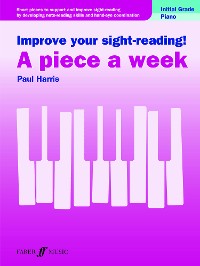 Cover Improve your sight-reading! A piece a week Piano Initial Grade
