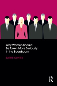 Cover Why Women Should Be Taken More Seriously in the Boardroom