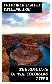 Cover The Romance of the Colorado River