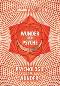 Cover Wunder der Psyche - Psychologie des Wunders