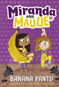 Cover Banana Pants! (Miranda and Maude #2)
