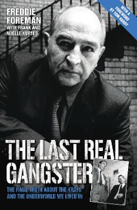 Cover The Last Real Gangster - The Final Truth About The Krays And The Underworld We Lived In