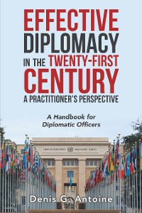 Cover Effective Diplomacy in the Twenty-First Century a Practitioner’s Perspective