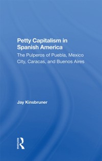Cover Petty Capitalism In Spanish America