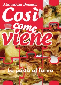 Cover Così come viene. La pasta al forno