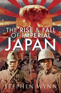 Cover Rise & Fall of Imperial Japan
