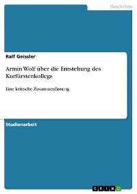 Cover Armin Wolf über die Entstehung des Kurfürstenkollegs