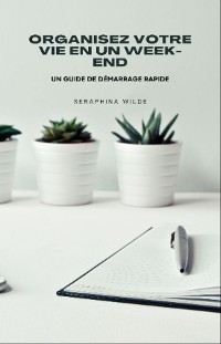 Cover Organisez votre vie en un week-end