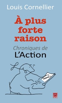 Cover À plus forte raison : Chroniques de L''Action