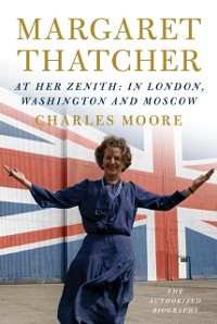 Cover Margaret Thatcher: At Her Zenith