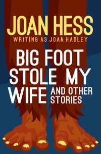 Cover Big Foot Stole My Wife
